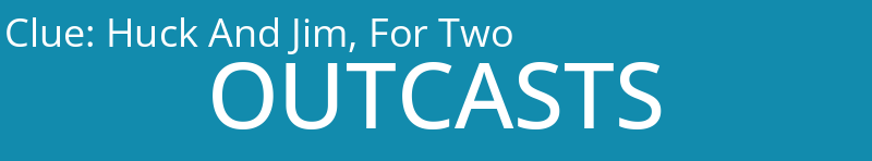 Huck And Jim, For Two