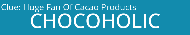 Huge Fan Of Cacao Products