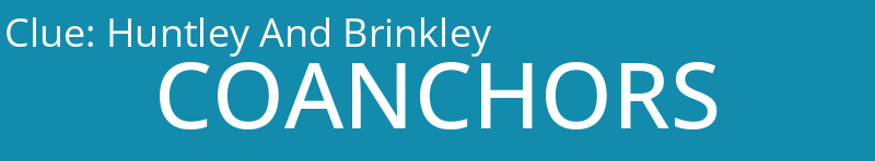 Huntley And Brinkley