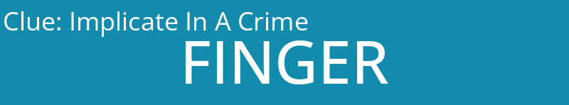 Implicate In A Crime