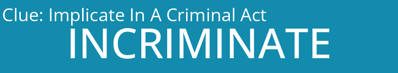 Implicate In A Criminal Act