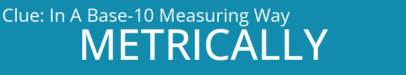 In A Base-10 Measuring Way