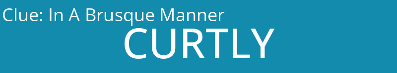 In A Brusque Manner