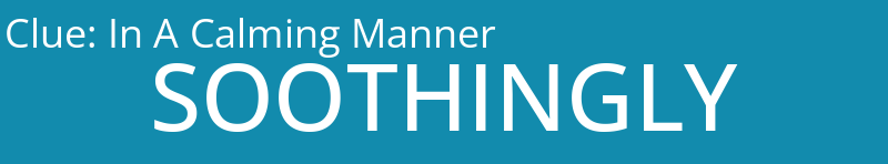 In A Calming Manner