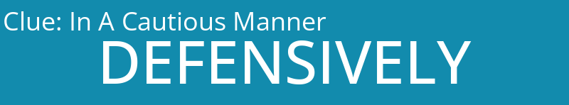 In A Cautious Manner