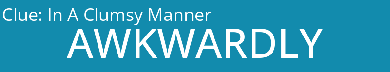 In A Clumsy Manner 