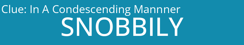 In A Condescending Mannner