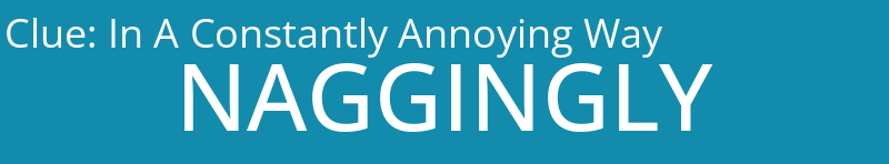 In A Constantly Annoying Way