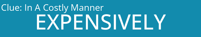 In A Costly Manner