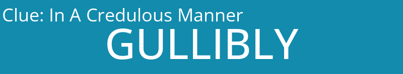 In A Credulous Manner