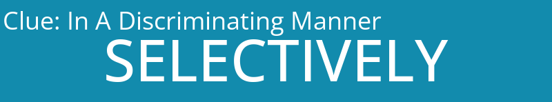 In A Discriminating Manner