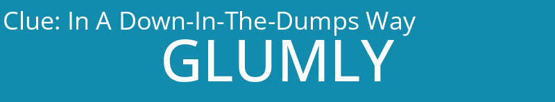 In A Down-In-The-Dumps Way