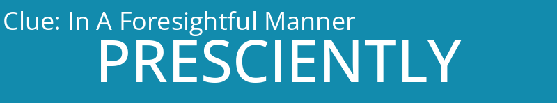 In A Foresightful Manner