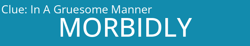 In A Gruesome Manner