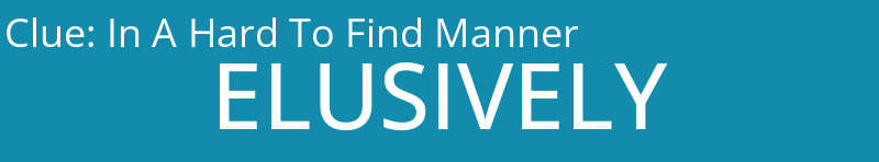 In A Hard To Find Manner