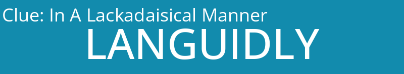 In A Lackadaisical Manner