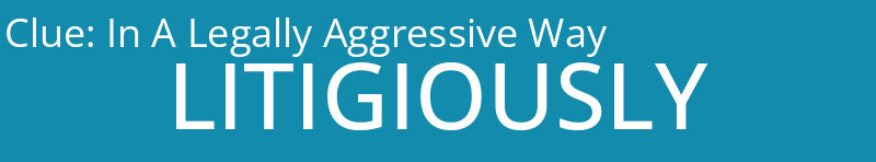 In A Legally Aggressive Way