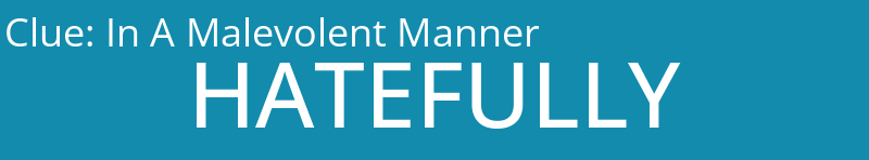 In A Malevolent Manner