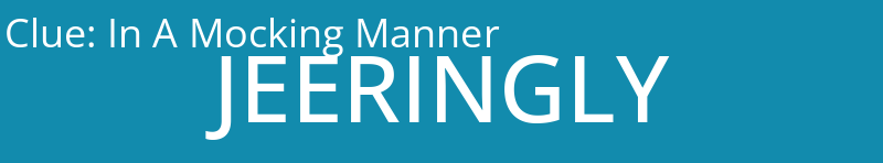 In A Mocking Manner