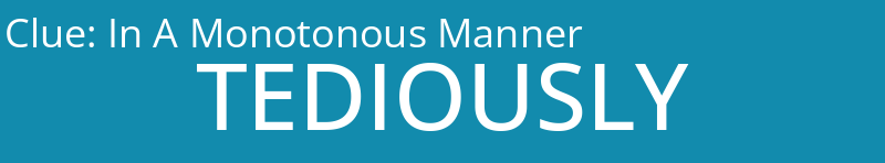 In A Monotonous Manner