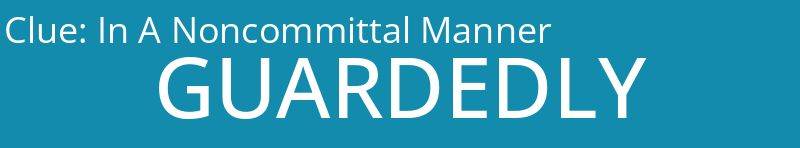 In A Noncommittal Manner