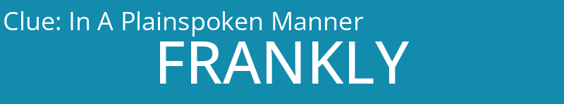 In A Plainspoken Manner