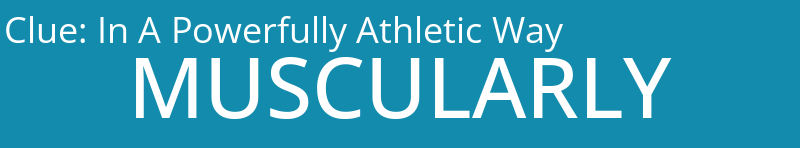 In A Powerfully Athletic Way