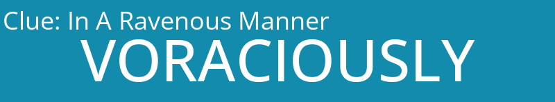 In A Ravenous Manner