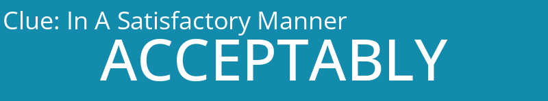 In A Satisfactory Manner