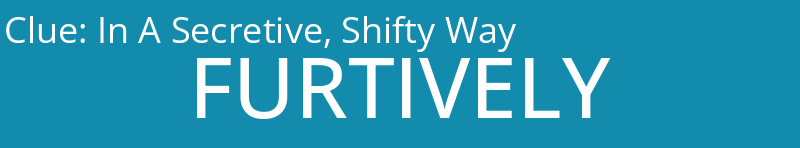 In A Secretive, Shifty Way