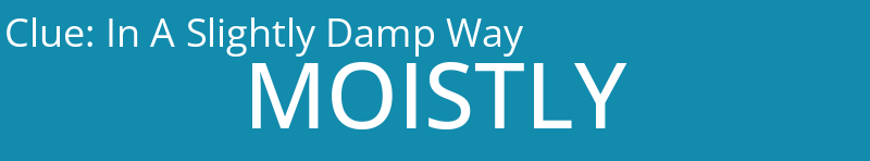 In A Slightly Damp Way