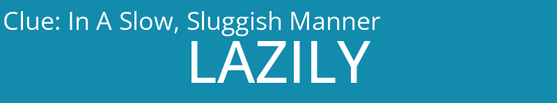 In A Slow, Sluggish Manner