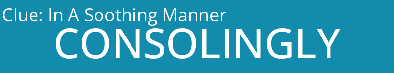 In A Soothing Manner