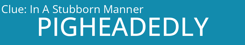 In A Stubborn Manner