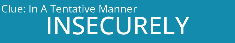 In A Tentative Manner