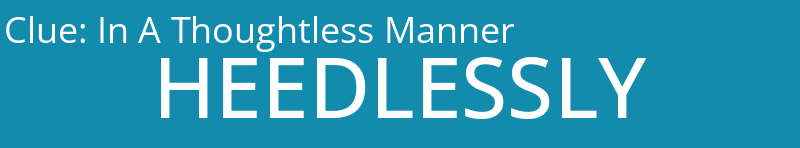 In A Thoughtless Manner