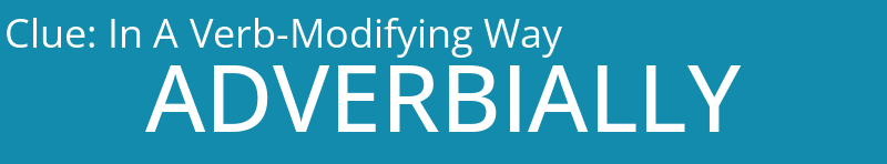 In A Verb-Modifying Way