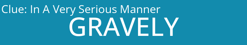 In A Very Serious Manner