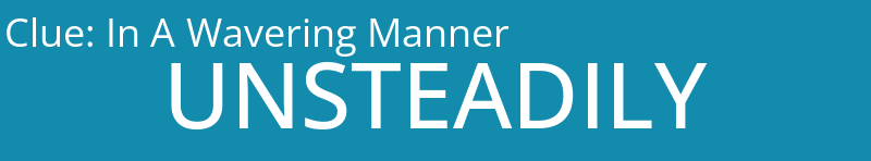 In A Wavering Manner