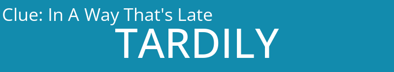 In A Way That's Late