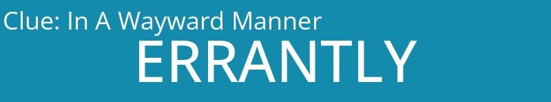 In A Wayward Manner