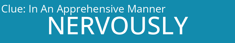 In An Apprehensive Manner