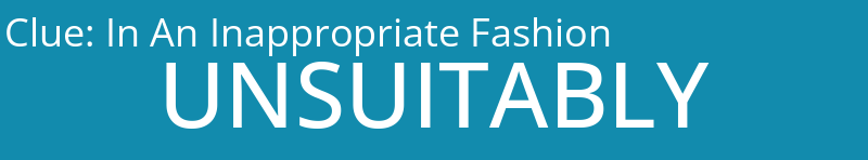 In An Inappropriate Fashion