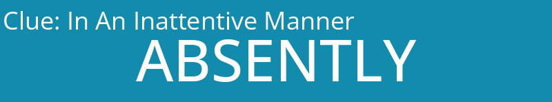 In An Inattentive Manner