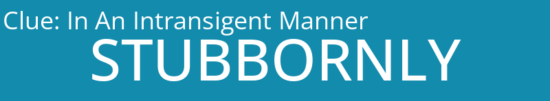 In An Intransigent Manner