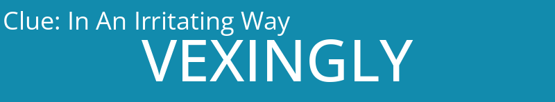 In An Irritating Way