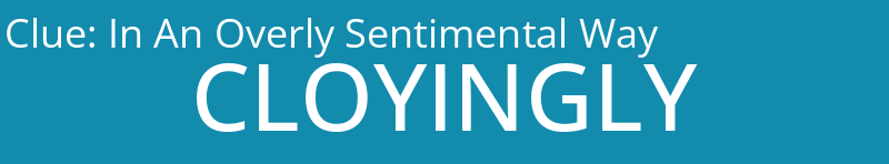 In An Overly Sentimental Way