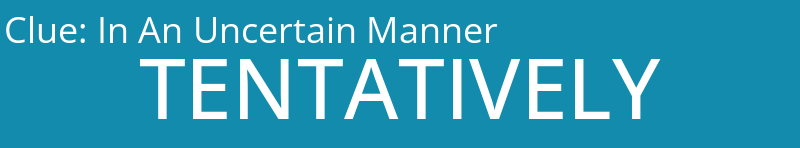 In An Uncertain Manner