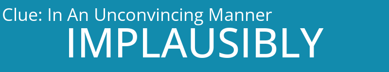 In An Unconvincing Manner