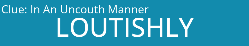 In An Uncouth Manner